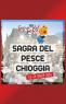 Sagra Del Pesce, 85ima Edizione Della Sagra Di Chioggia - Chioggia (VE)