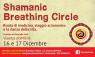 Shamanic Breathing Circle, Ruota Di Medicina, Viaggio Sciamanico E La Danza Della Vita - Rimini (RN)