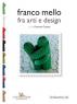 Franco Mello Tra Arti E Design, La Prima Monografia Sull’artista E Designer Franco Mello - Napoli (NA)