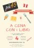 A Cena Con I Libri, La Lettura Crea Indipendenza - Montemurlo (PO)