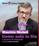 Uomo Solo In Fila. I Pensieri Di Pasquale, Con Maurizio Micheli - Castelnovo Ne' Monti (RE)