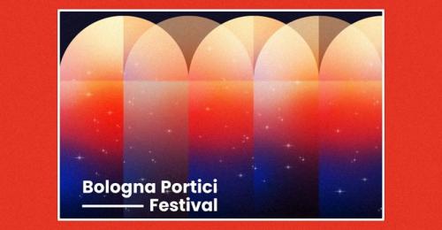  Bologna Portici Festival - Bologna